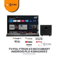 TV POLYTRON 43 INCH PLD 43BAG9953 ANDROID CINEMAX SOUNDBAR