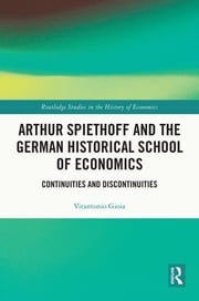 Arthur Spiethoff and the German Historical School of Economics Vitantonio Gioia