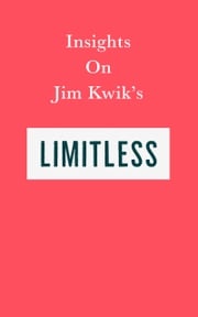 Insights on Jim Kwik’s Limitless Swift Reads
