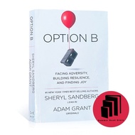Option B: Facing Adversity, Building Resilience, and Finding Joy by Sheryl Sandberg, Adam M. Grant S