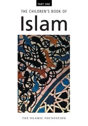 The Children's Book of Islam : Part One Muhammad Manazir Ahsan