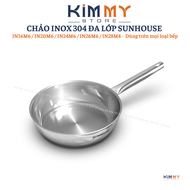 Chảo INOX 304 ĐÁY TỪ SUNHOUSE IN16M6/IN20M6/IN24M6/IN26M6/IN28M6 - DÙNG CHO MỌI LOẠI BẾP
