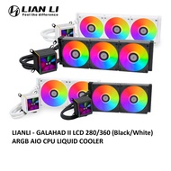 LIAN LI GALAHAD II LCD 280 / 360 ARGB AIO CPU LIQUID COOLER (BLACK / WHITE)