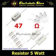 Resistor 5W 47 Ohm Kapur 5 Watt 5Watt 47ohm 47 R 47R