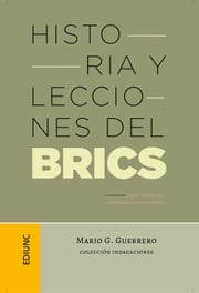 Historia y lecciones del BRICS Mario G. Guerrero