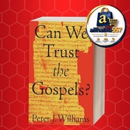 Can We Trust the Gospels? Peter J. Williams .
