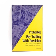 Profitable Day Trading With Precision: The Golden Secret Of Price, Time &amp; Market Symmetry LJ001