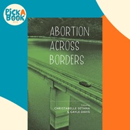 Abortion across Borders : Transnational Travel and Access to Abortion Ser by Christabelle Sethna (US