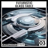 Futuristic Glass Table 2025: 15 Months of Sleek Sophistication October 2024 to December 2025 Capturi