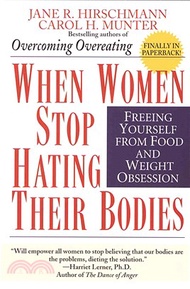 28162.When Women Stop Hating Their Bodies ─ Freeing Yourself from Food and Weight Obsession