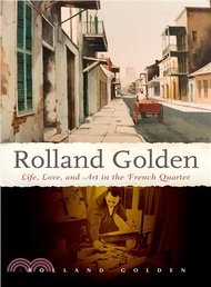 Rolland Golden ― Life, Love, and Art in the French Quarter