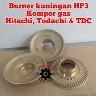 BURNER HP3 KUNINGAN KOMPOR GAS TODACHI HITACHI TDC TUNGKU API