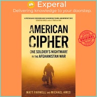 American Cipher : One Soldier's Nightmare in the Afghanistan War by Matt Farwell (UK edition, paperb