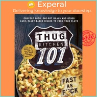 Thug Kitchen 101 - Fast as F*ck by Thug Kitchen (UK edition, hardcover)