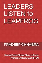 LEADERS LISTEN to LEAPFROG: Strong/Smart/Sharp /Savvy/ Suavé Professionals always LISTEN