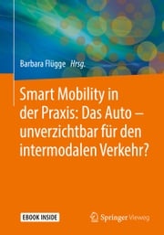 Smart Mobility in der Praxis: Das Auto – unverzichtbar für den intermodalen Verkehr? Barbara Flügge