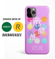 CASING OPPO REALME HARDCASE SOFTCASE iZONE EYES ON ME