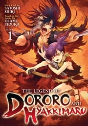 The Legend of Dororo and Hyakkimaru Vol. 1 Satoshi Shiki