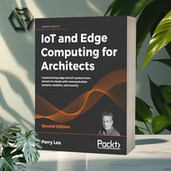 IoT and Edge Computing for Architects (2nd Edition)