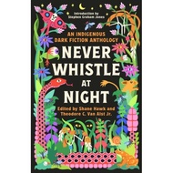 [100% Original Books] - Never Whistle at Night - An Indigenous Dark Fic by Theodore Van Alst (UK edi