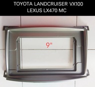 กรอบจอแอนดรอยด์ หน้ากากวิทยุ หน้ากากวิทยุรถยนต์ TOYOTA Land CRUISER VX 100, LEXUS LX 470 ปี2003-2008 สำหรับเปลี่ยนจอ Android 9"