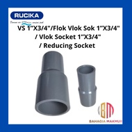 Rucika VS 1”X3/4"/Vlok Sok 1”X3/4"/ Vlok Socket 1”X3/4"/ Reducing Socket
