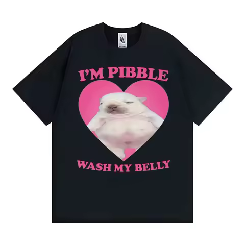 I'm Pibble Wash My Belly Printed Tee Shirt Men Women Retro Fashion Gothic Cotton T-shirt Casual O-Ne