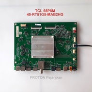 MESIN LED TV Mainboard TCL 55P8M Carherboard Machine 40-RT51G5-MAB2HG RT51G RT2851 PCB Mobo LCD 55C7