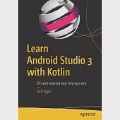 Learn Android Studio 3 with Kotlin: Efficient Android App Development