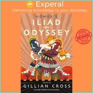 [100% Original Books] - Homer's Iliad and Odyssey : Two of the Greatest Sto by Gillian Cross (UK edi