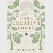 God’’s Creative Power Gift Edition: Three Bestselling Works Complete in One Volume