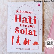 Rehatkan Hati dengan Solat (Pahrol mohd Juoi) - buku agama / islam / islamik / ilmiah