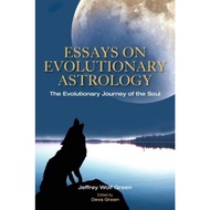 Essays on Evolutionary Astrology : The Evolutionary Journey of the Soul by Jeffrey Green (UK edition, paperback)