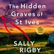 The Hidden Graves of St Ives Sally Rigby