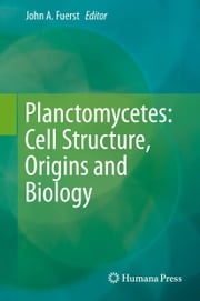Planctomycetes: Cell Structure, Origins and Biology John A. Fuerst