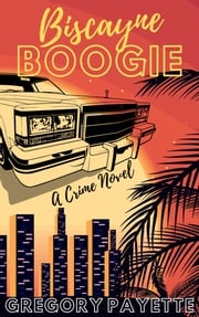 Biscayne Boogie Gregory Payette