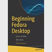 Beginning Fedora Desktop: Fedora 28 Edition