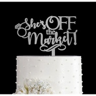 She's OFF the Market Acrylic Cake Topper