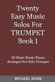 Twenty Easy Music Solos For Trumpet Book 1 Michael Shaw