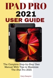 Ipad Pro 2021 User Guide Gary Dwayne