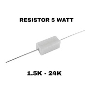 1.5K - 24K 5WATT 5% RESISTOR (01600119)