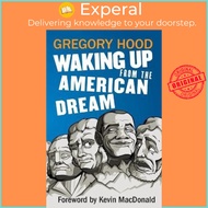 Waking Up from the American Dream by Gregory Hood (paperback)