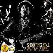 Shooting Star - Bob Dylan: A Tribute Geoffrey Giuliano