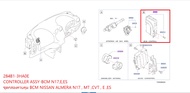 ชุดกล่องควบคุม BCM NISSAN ALMERA N17  MT  CVT  E  ES 284B1-3HA0E CONTROLLER ASSY-BCM N17EES