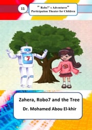 Zahera, Robo7 and the Tree Dr. Mohamed Abou El-khir