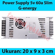 Switching 5v 60A Slim Power Supply Thin G Energy/ 5v power supply