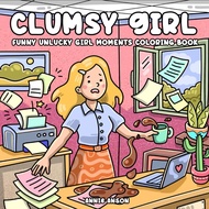 [PDF] 49Pages Clumsy Girl, Funny Unlucky Girl Moments Coloring Book by Annie Anson | Silly Funny Col