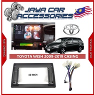 Android Player Casing 10" Toyota Wish 2009-2019 09101213141516171819