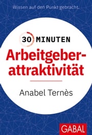 30 Minuten Arbeitgeberattraktivität Anabel Ternès