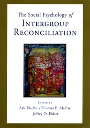 Social Psychology of Intergroup Reconciliation Arie Nadler
